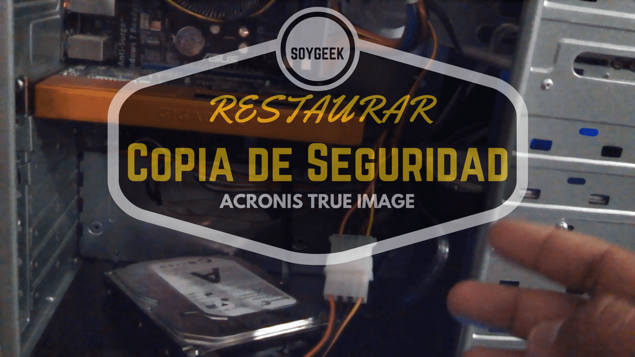 Cómo restaurar copia de seguridad con Acronis True Image