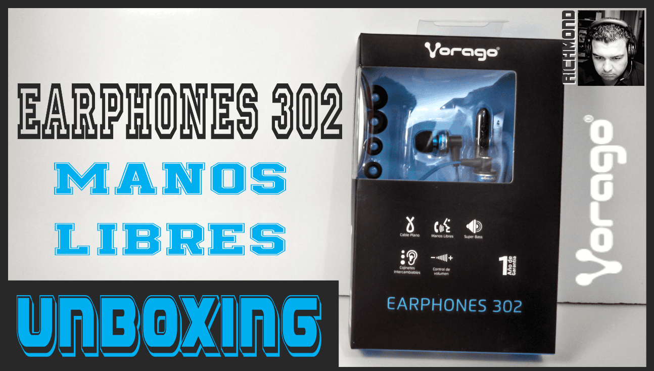 Unboxing: Earphones 302 Vorago, manos libres con estilo