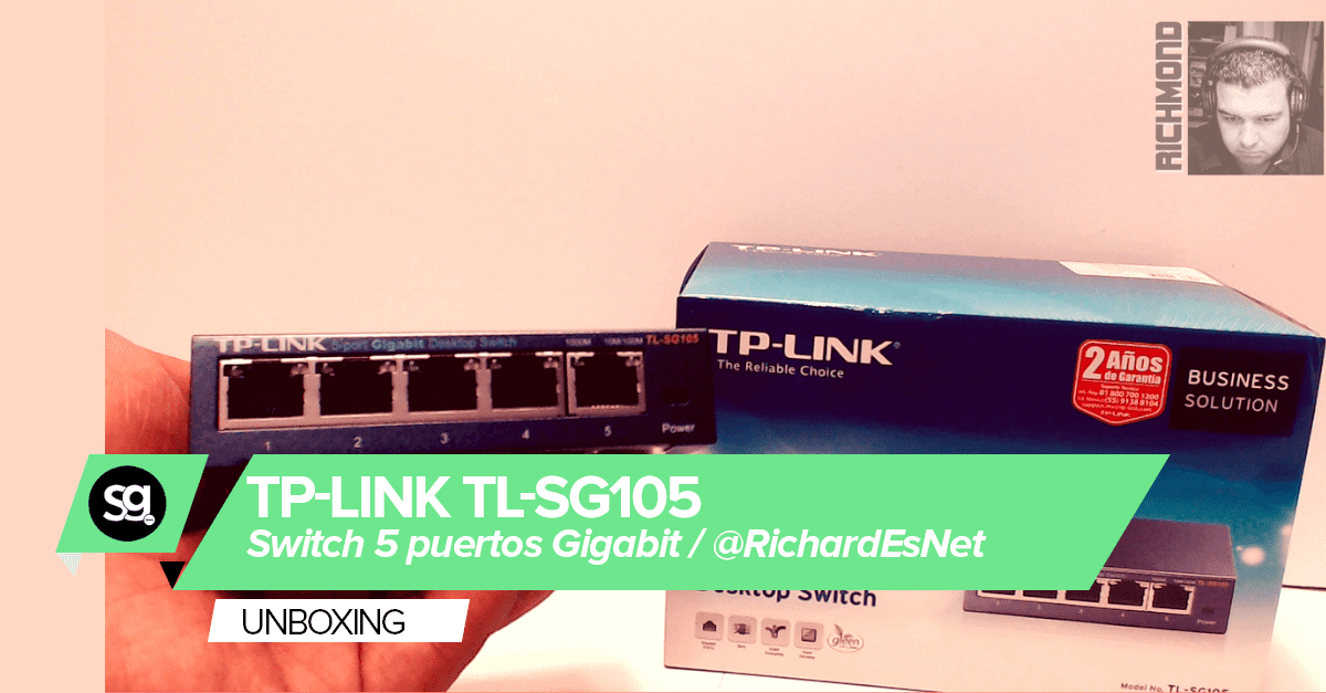 Unboxing: Switch TP-Link TL-SG105 de 5 puertos con tecnología gigabit