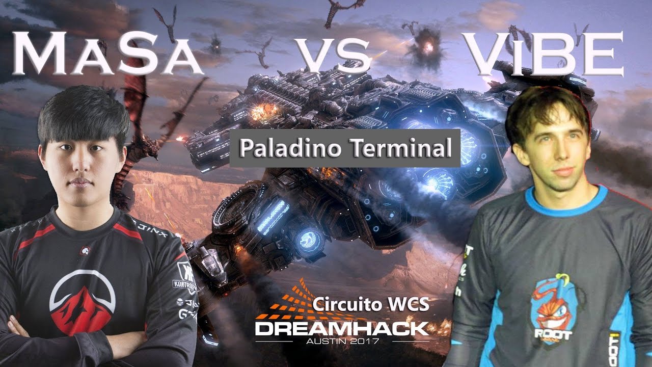 Partida de StarCraft 2 de Vibe vs Masa en el Dreamhack 2017
